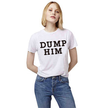Load image into Gallery viewer, Street Fashion Harajuku Tshirt Women White Short Sleeve T-shirt DUMP HIM Printed Casual Tees Plus Size